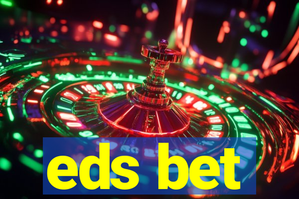 eds bet